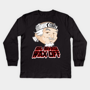 Mr. Miyagi Wax Off Kids Long Sleeve T-Shirt